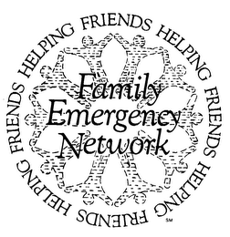 FAMILY EMERGENCY NETWORK FRIENDS HELPINGFRIENDS