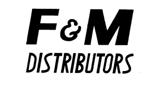 F & M DISTRIBUTORS