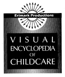 ERIMARK PRODUCTIONS VISUAL ENCYCLOPEDIA OF CHILDCARE