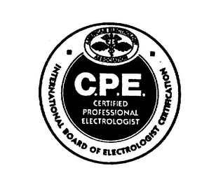 C.P.E. CERTIFIED PROFESSIONAL ELECTROLOGIST AMERICAN ELECTROLOGY ASSOCIATION INTERNATIONAL BOARD OF ELECTROLOGIST CERTIFICATION