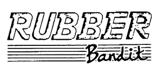 RUBBER BANDIT