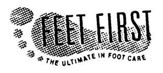 FEET FIRST THE ULTIMATE IN FOOT CARE