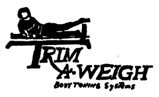 TRIM A-WEIGHT BODYTONING SYSTEMS
