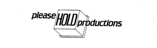 PLEASE HOLD PRODUCTIONS