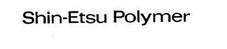 SHIN-ETSU POLYMER trademark