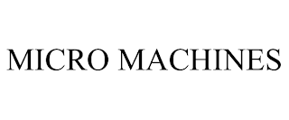 MICRO MACHINES trademark