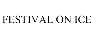 FESTIVAL ON ICE trademark