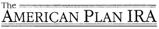 THE AMERICAN PLAN IRA
