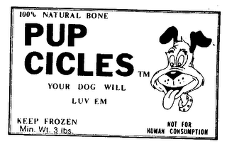 100% NATURAL BONE PUP CICLES YOUR DOG WILL LUV EM KEEP FROZEN MIN. WT. 3 LBS. NOT FOR HUMAN CONSUMPTION