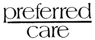 PREFERRED CARE trademark