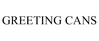 GREETING CANS trademark