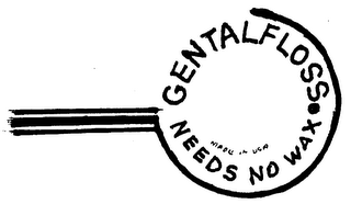 GENTALFLOSS NEEDS NO WAX