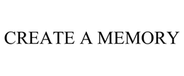 CREATE A MEMORY