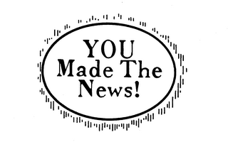 YOU MADE THE NEWS! trademark