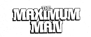 THE MAXIMUM MAN