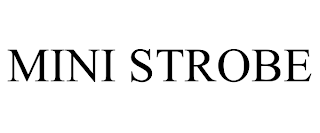 MINI STROBE trademark