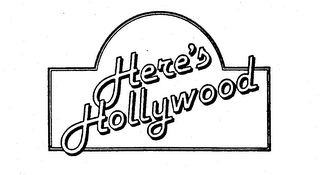 HERE'S HOLLYWOOD