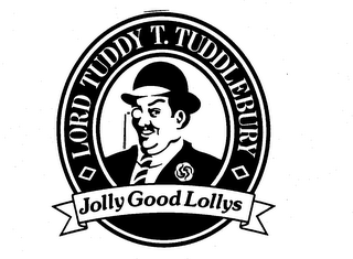 LORD TUDDY T. TUDDLEBURY JOLLY GOOD LOLLYS