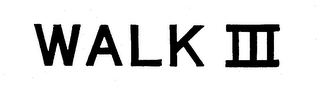 WALK III trademark