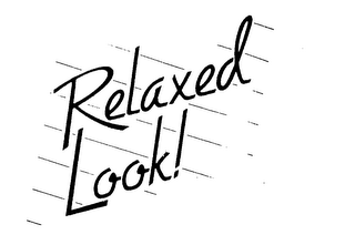 RELAXED LOOK! trademark