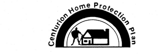 CENTURION HOME PROTECTION PLAN