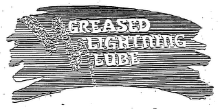 GREASED LIGHTNING LUBE trademark