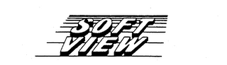 SOFT VIEW trademark