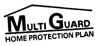 MULTI GUARD HOME PROTECTION PLAN