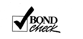 BOND CHECK trademark