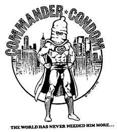COMMANDER CONDOM THE WORLD HAS NEVER NEEDED HIM MORE...
