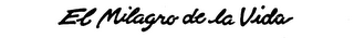 EL MILAGRO DE LA VIDA trademark