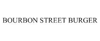 BOURBON STREET BURGER trademark