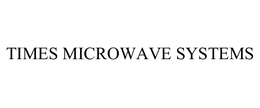 TIMES MICROWAVE SYSTEMS