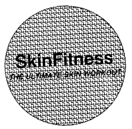 SKIN FITNESS THE ULTIMATE SKIN WORKOUT