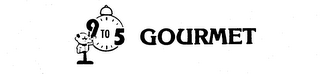 9 TO 5 GOURMET trademark