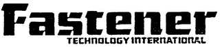 FASTENER TECHNOLOGY INTERNATIONAL