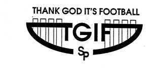 THANK GOD IT'S FOOTBALL TGIF SP