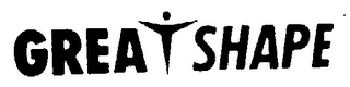 GREAT SHAPE trademark
