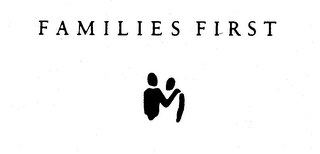 FAMILIES FIRST