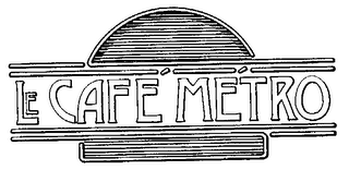 LE CAFE METRO trademark