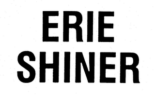 ERIE SHINER trademark