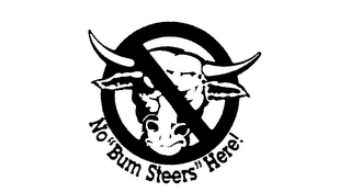 NO "BUM STEERS" HERE!