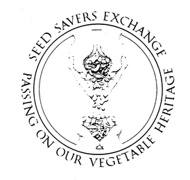 SEED SAVERS EXCHANGE PASSING ON OUR VEGETABLE HERITAGE