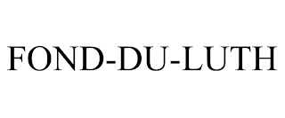 FOND-DU-LUTH trademark