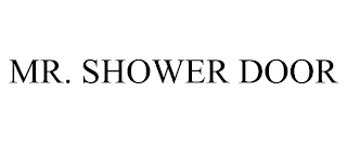 MR. SHOWER DOOR trademark