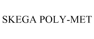 SKEGA POLY-MET trademark