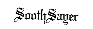 SOOTH SAYER trademark