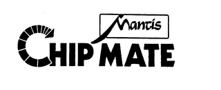 MANTIS CHIP MATE