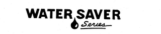 WATER SAVER SERIES trademark