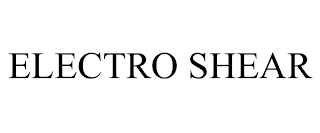ELECTRO SHEAR trademark